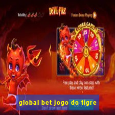 global bet jogo do tigre